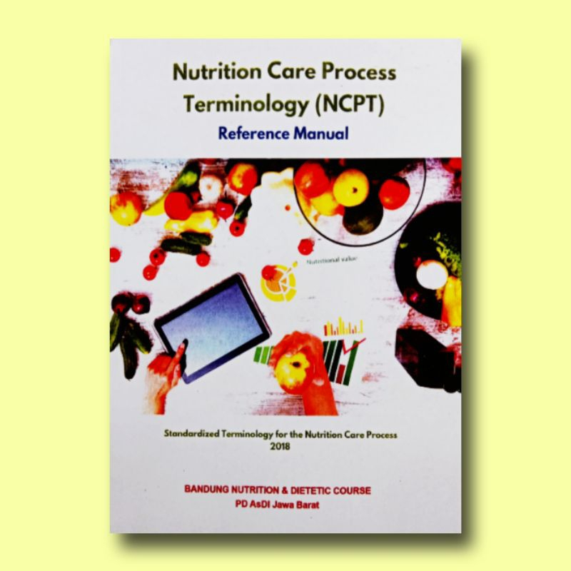 [ENGLISH] NCPT - NUTRITION CARE PROCESS TERMINOLOGY - REFERENCE MANUAL 2018