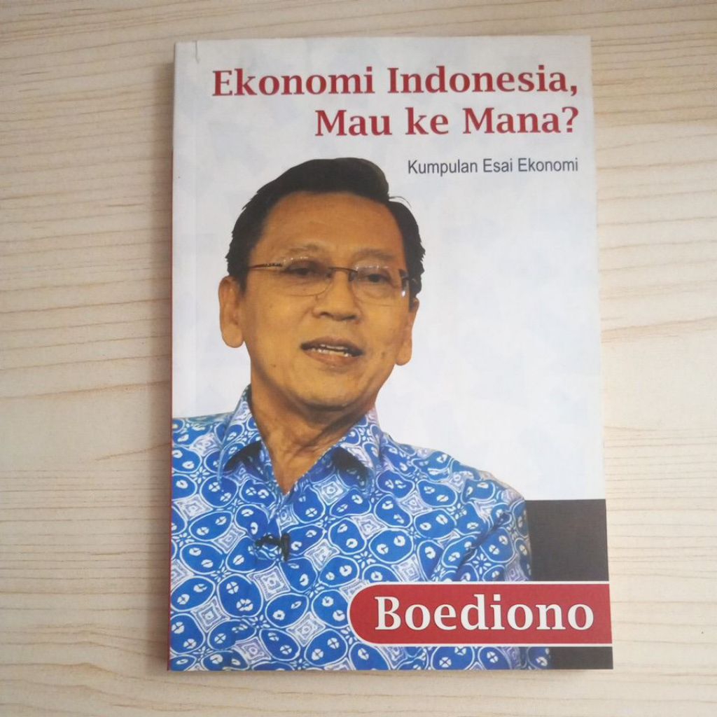 BUKU EKONOMI INDONESIA MAU DIBAWA KEMANA OLEH BOEDIONO