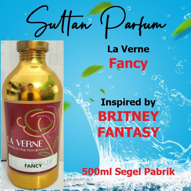 FANCY by LA VERNE Bibit Parfum BRITNEY FANTASY 500ml Segel Pabrik