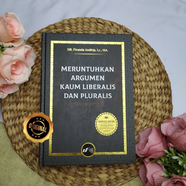 Meruntuhkan Argumen Kaum Liberalis Dan Pluralis - Ustadz Firanda Andirja Office