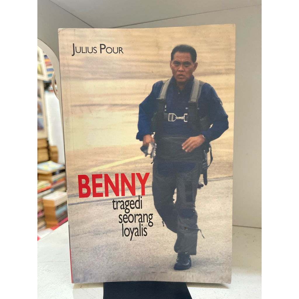 BUKU BENNY TRAGEDI SEORANGS LOYALIS JULIUS POUR