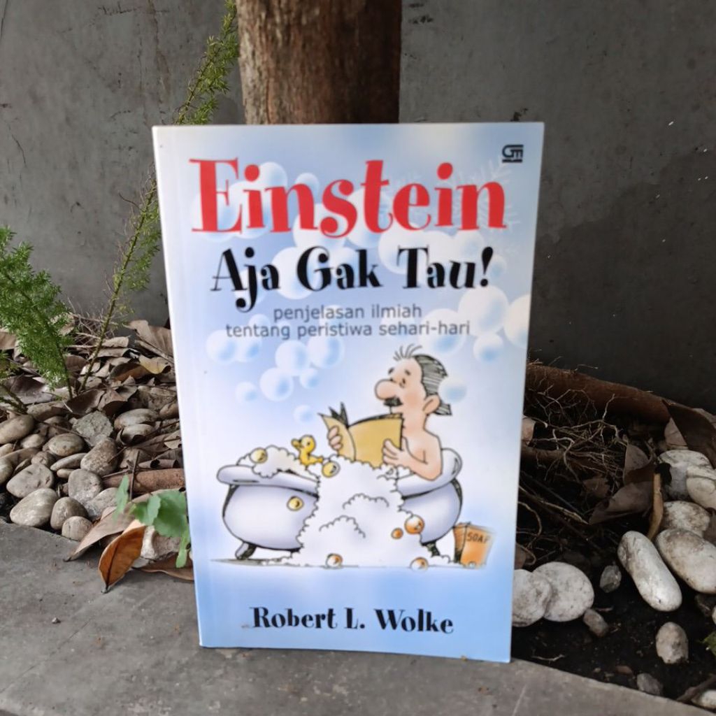 einstein aja gak tau penjelasan ilmiah tentang peristiwa sehari hari