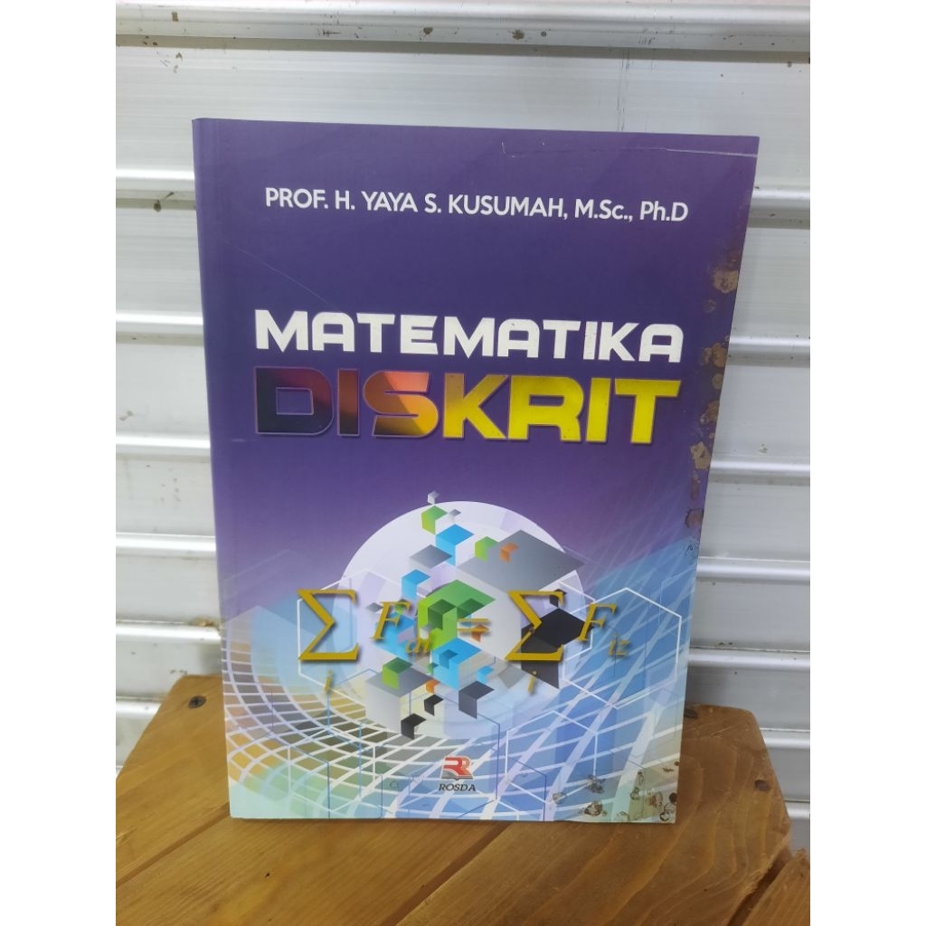 BUKU ORIGINAL SECOND: MATEMATIKA DISKRIT oleh Prof H YAYA S KUSUMAH M Sc Ph D