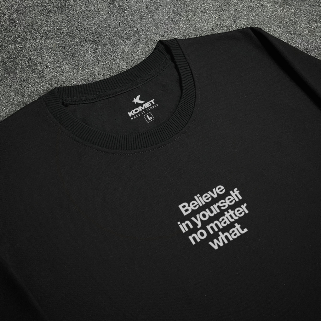Believe in Yourself - Sweater Crewneck 300GSM Oversized Hitam