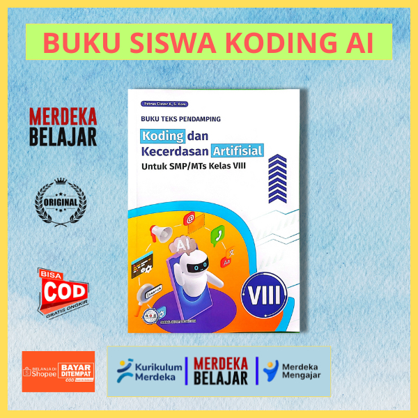 KODING DAN KECERDASAN ARTIFSIAL UNTUK SMP/MTS (BUKU TEKS PENDAMPING) - KODING KLS 8