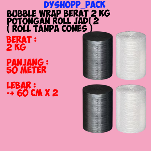 

BUBBLE WRAP 2 KG POTONGAN 2 UKURAN 60 CM X 2 ROLL, WARNA HITAM DAN PUTIH/BENING