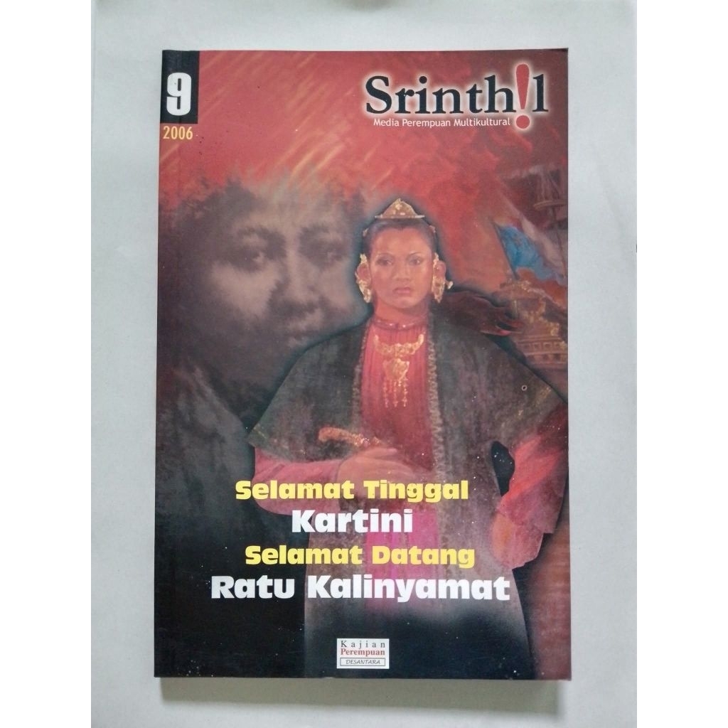 Srinthil. 9. 2006 : SELAMAT TINGGAL KARTINI SELAMAT DATANG RATU KALINYAMAT