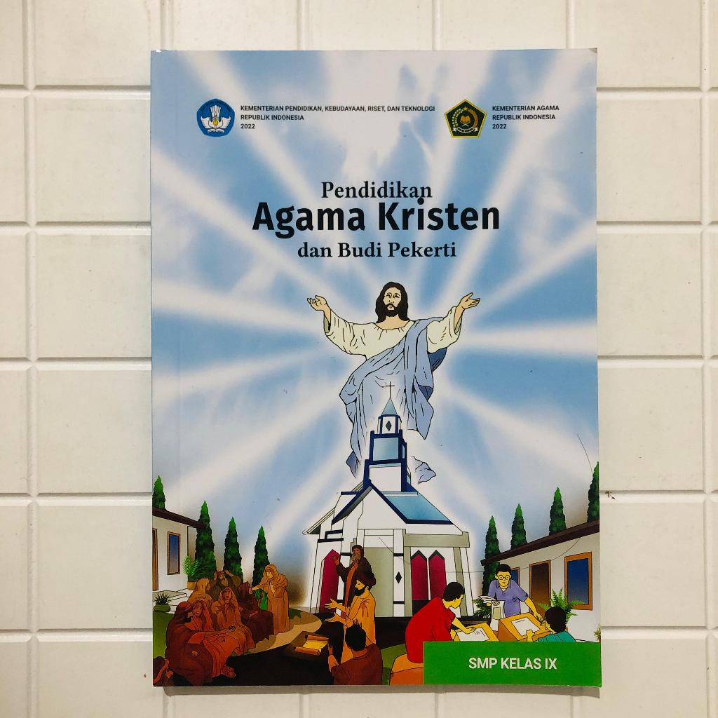 Buku Siswa AGAMA KRISTEN KELAS 9 SMP Kurikulum Merdeka Agama Kristen Kelas 9 SMP Kurmer