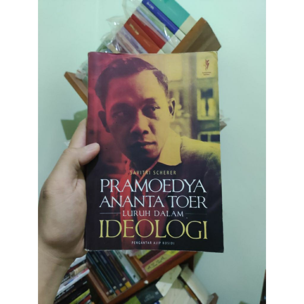 [PRELOVED ORI] Pramoedya Ananta Toer Luruh Dalam Ideologi - Savitri Scherer Buku Bekas