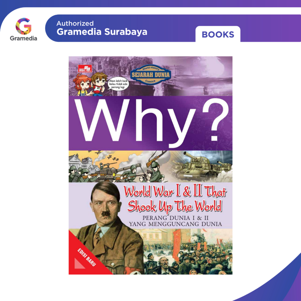 Gramedia Surabaya -Why? World War I & II That Shook Up The World (Edisi Baru)