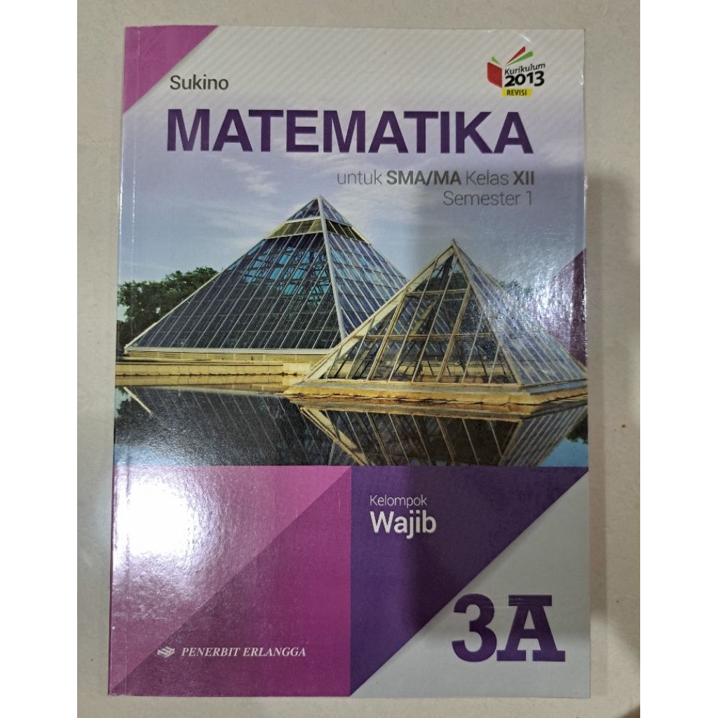 BUKU MATEMATIKA KELAS 12 3A - SUKINO (ERLANGGA)