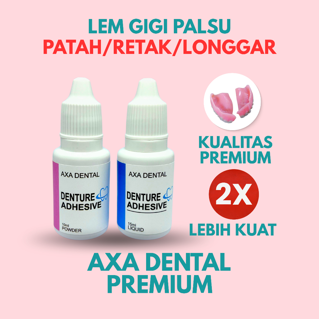AXA Dental PREMIUM - Lem Gigi Palsu Patah, Retak, Dan Longgar Yang Aman Untuk Kesehatan