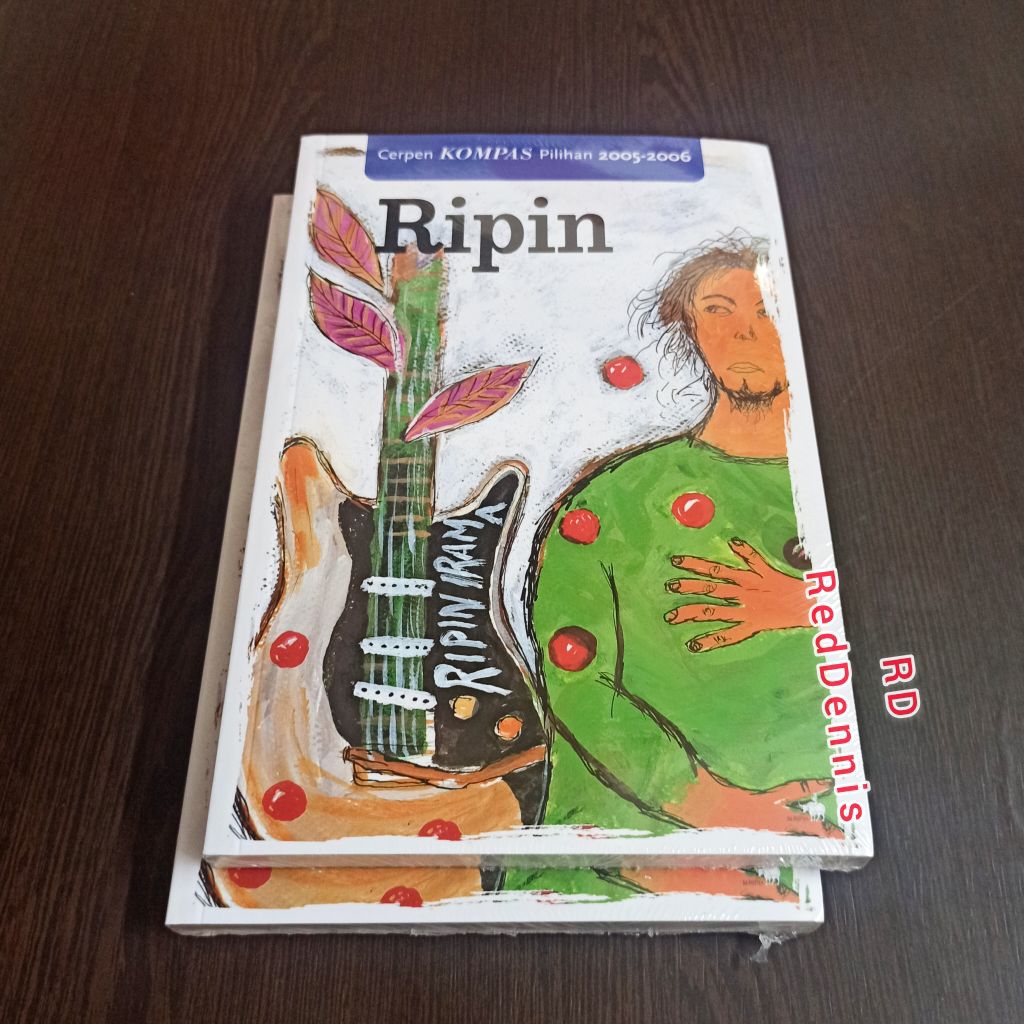 Cerpen Kompas Pilihan 2005-2006 : Ripin - Kompas
