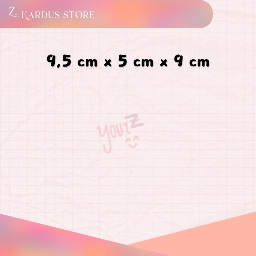 

Kardus ukuran 9,5 cm x 5 cm x 9 cm