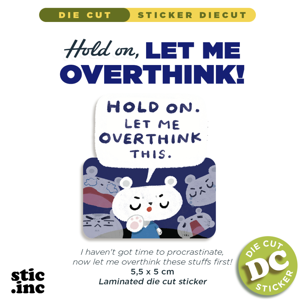 

LET ME OVERTHINK - Stic.Inc Original Die Cut Sticker