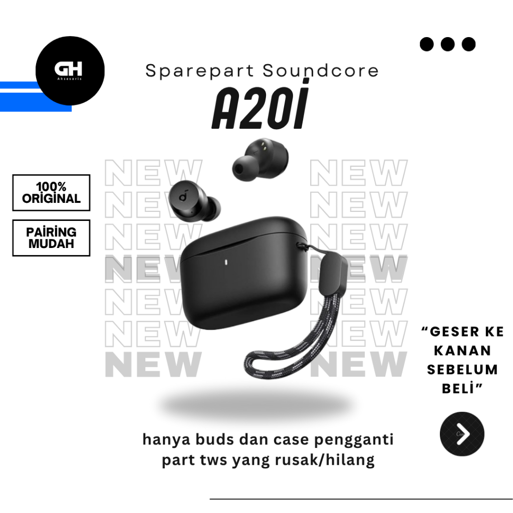 GH10 | SPAREPART Tws Soundcore A20i, Buds/ Case | PART PENGGANTI | Buds Kiri aja | Buds Kanan aja | 