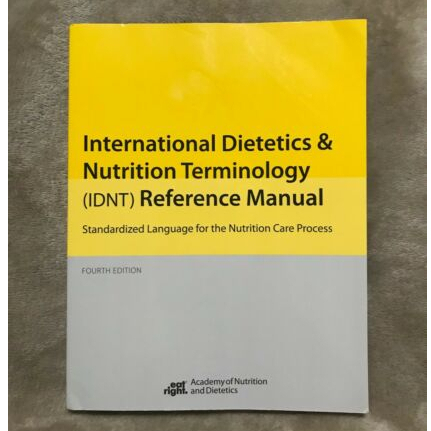 INTERNATIONAL DIETETICS AND NUTRITIONAL TERMINOLOGY (IDNT) REFERENCE MANUAL