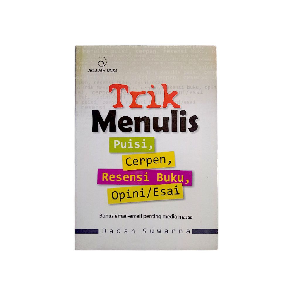 Trik Menulis Puisi Cerpen Resensi Buku dan esai/ opini