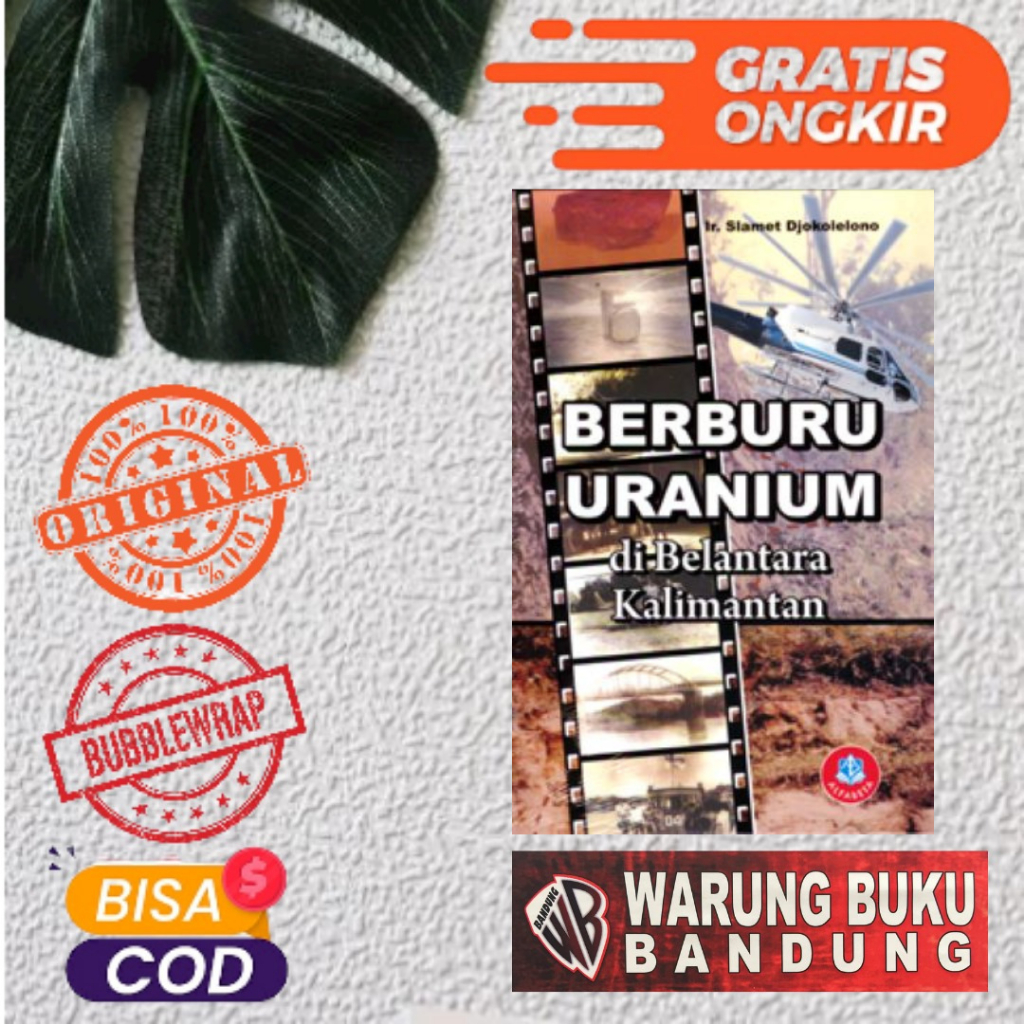 Buku Berburu Uranium di Belantara Kalimantan - Ir. Slamet Djokolelono
