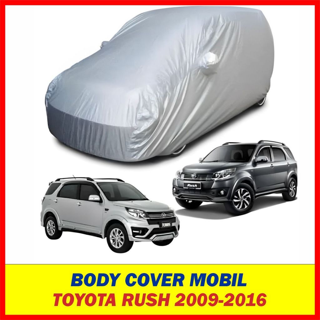 Body Cover Sarung Selimut Mobil Rush Terios Lama / Kelambu Mobil Terios Lama