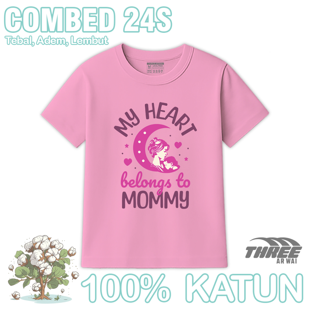 ThreeArWai Kaos Anak Karakter My Heart Belongs To Mommy umur 1-13 tahun. Cotton Combed 24s Distro La