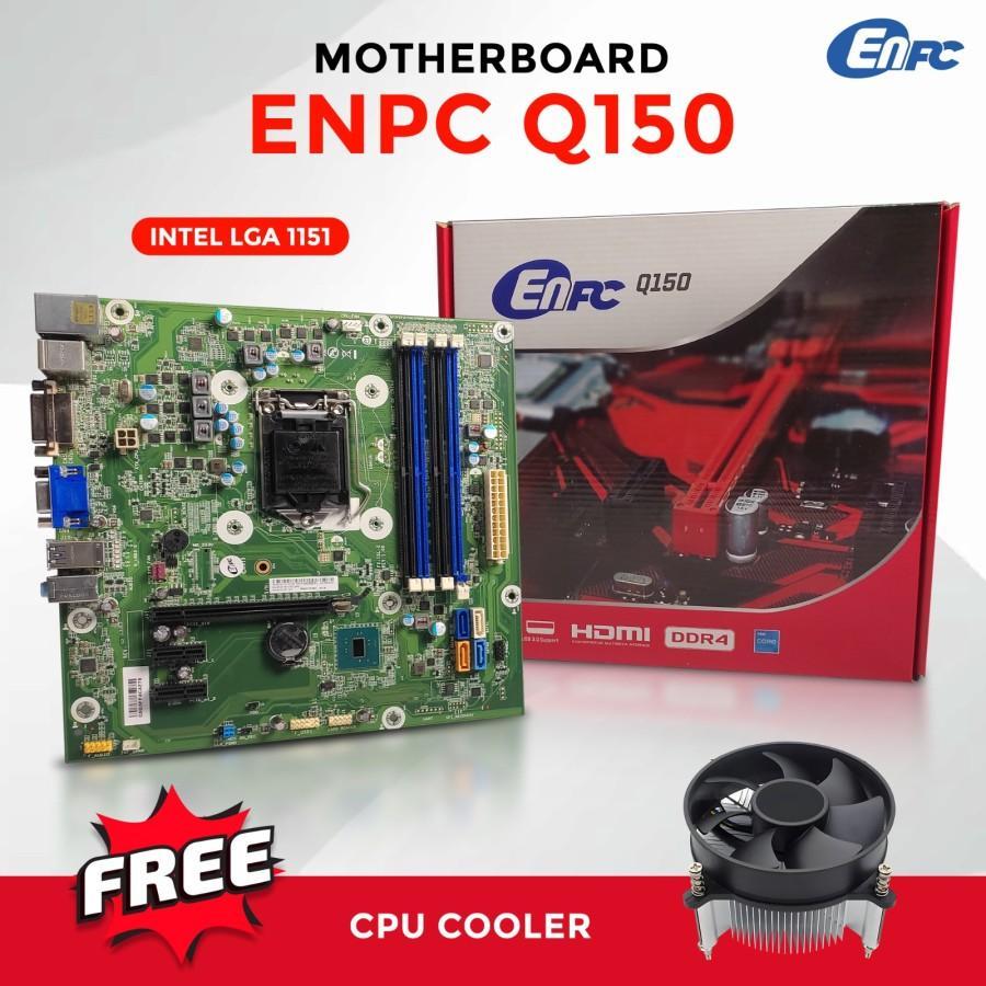 Mainboard ENPC Intel Q150 + Fan CPU LGA 1151 Gen 6th ATX 4x DDR4 4x USB3.0 Chipset diatas H110