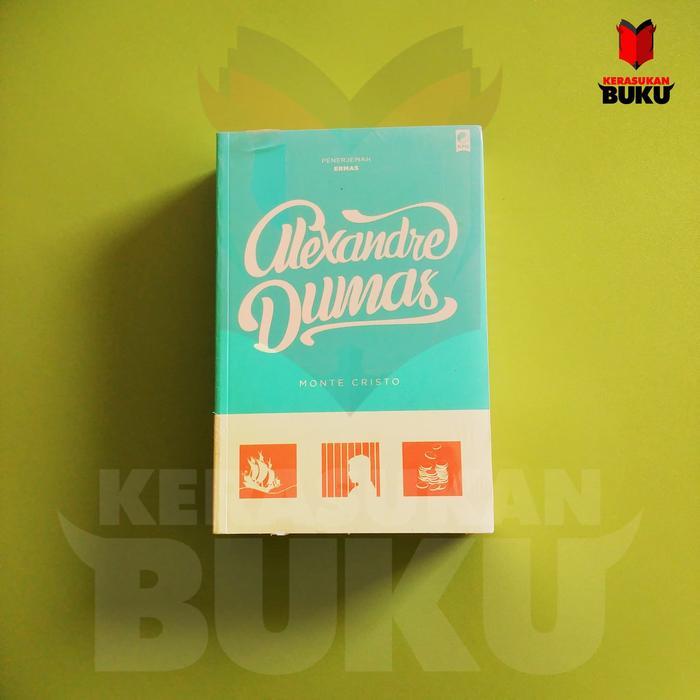 Monte Cristo - Alexandre Dumas The Count Of Monte Cristo Sastra Dunia