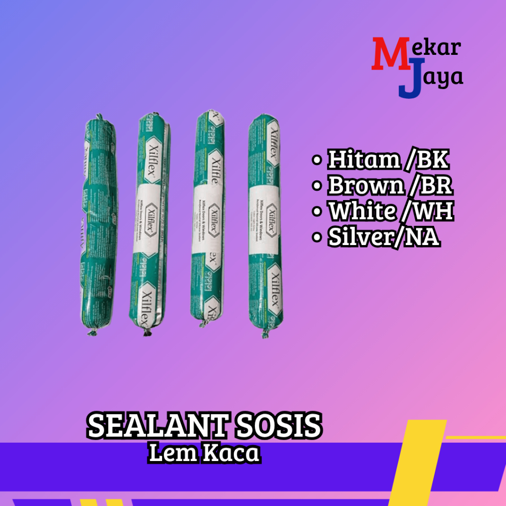 SEALANT SOSIS / XILFLEX SEALANT SOSIS/ LEM KACA/ LEM ETALASE