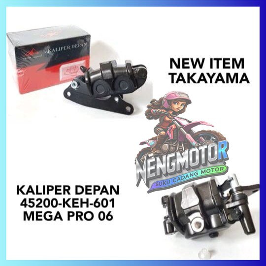 KALIPER DEPAN ONLY KALIPER CAKRAM DEPAN KEPALA BABI MOTOR MEGA PRO'06 45200-KEH - TAKAYAMA HIGH QUAL