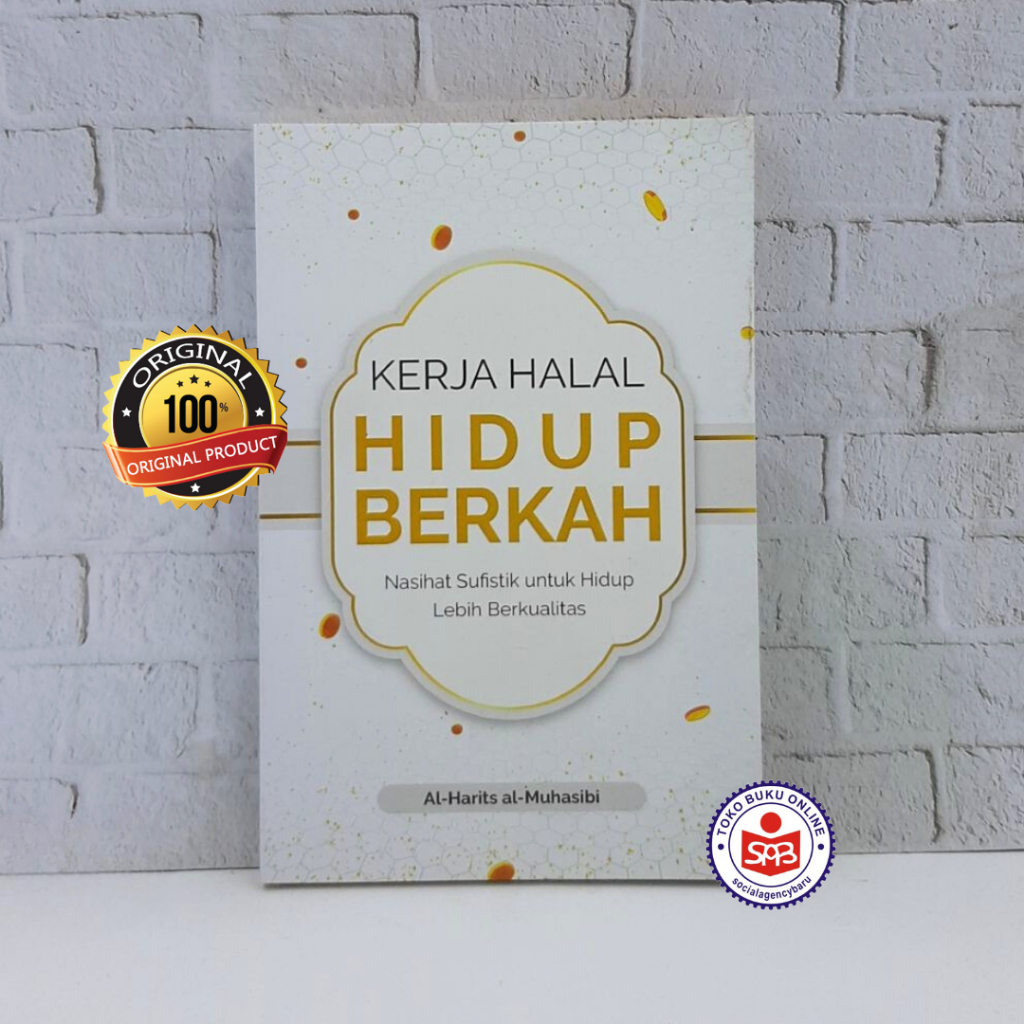Kerja Halal Hidup Berkah - Al Harits Al Muhasibi