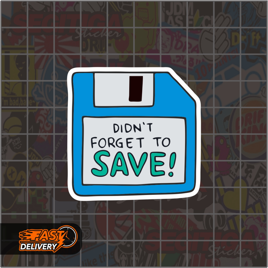 

Sticker Didn't Forget To Save Ukuran 5 x 5 Cm