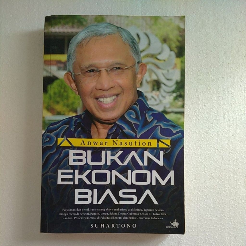 Buku Original ANWAR NASUTION BUKAN EKONOM BIASA By Suhartono