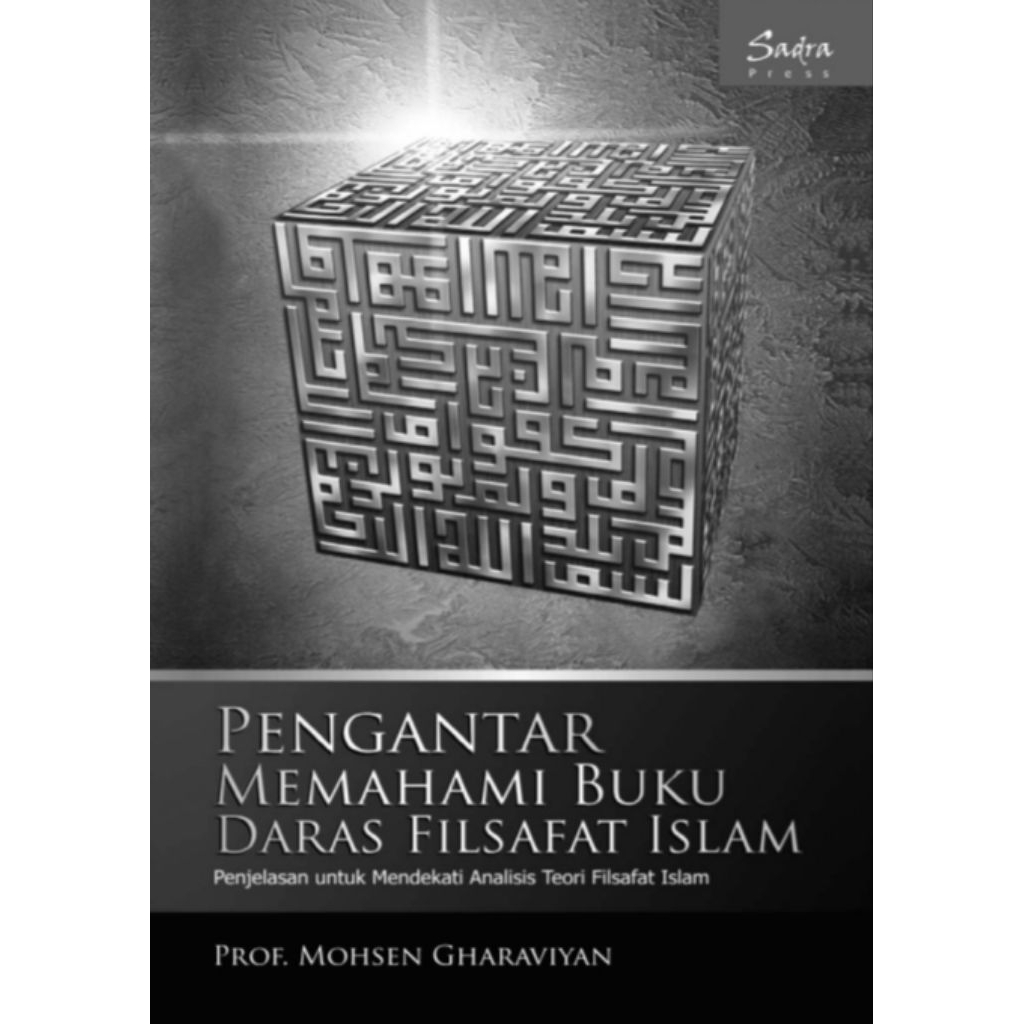 PENGANTAR MEMAHAMI BUKU DARAS FILSAFAT ISLAM Penjelasan untuk Mendekati Analisis Teori Filsafat Isla