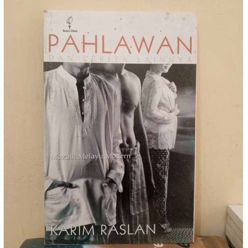 Pahlawan dan Cerita Lainnya (Mozaik Melayu Modern) - Karim Raslan