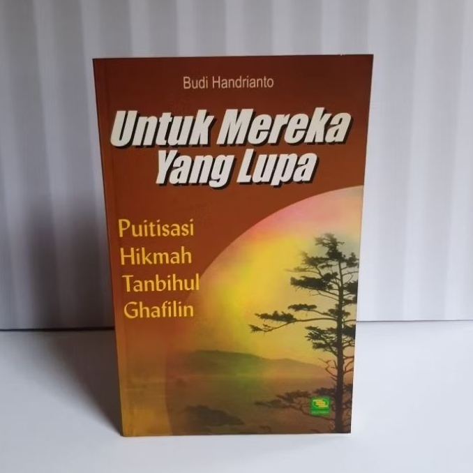 Buku Puitisasi Hikmah Tanbihul Ghafilin - Untuk Mereka Yang Lupa By Budi Handrianto