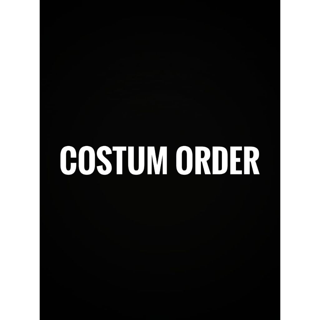 

CUSTOM ORDER (KCT SIDO WARAS)