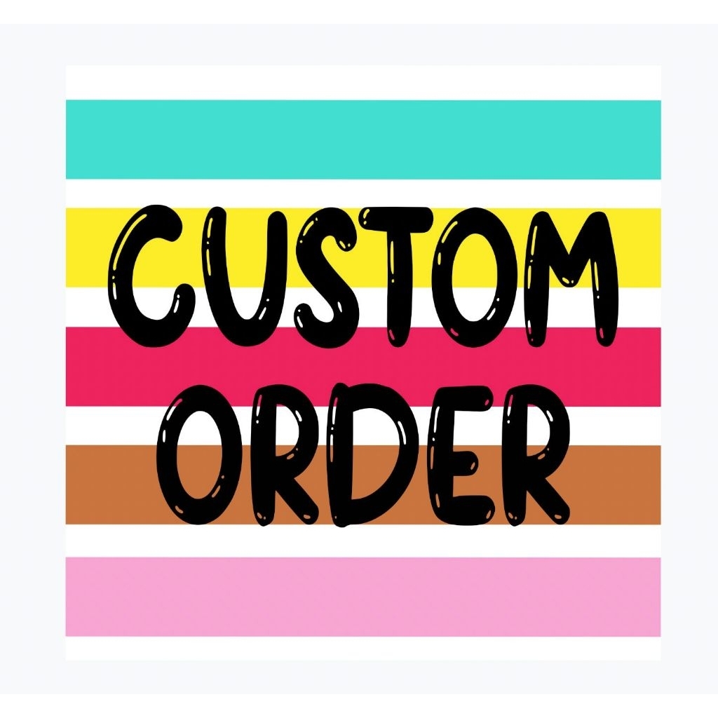

Custom Order A