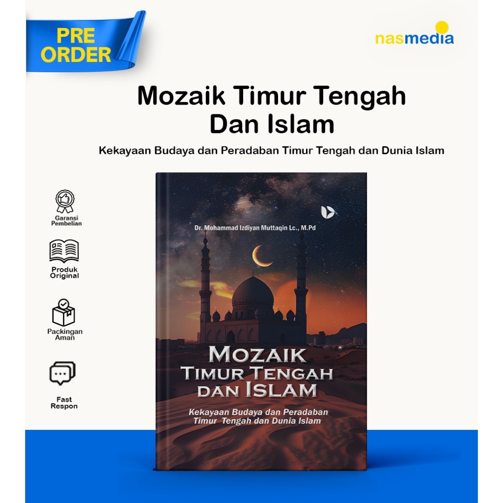 Mozaik Timur Tengah Dan Islam: Kekayaan Budaya dan Peradaban Timur Tengah dan Dunia Islam