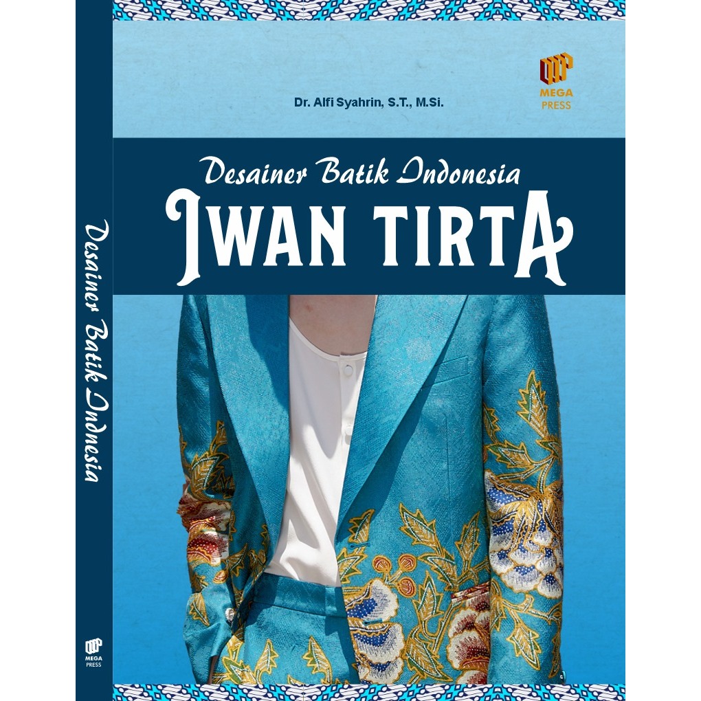 DESAINER BATIK INDONESIA: IWAN TIRTA