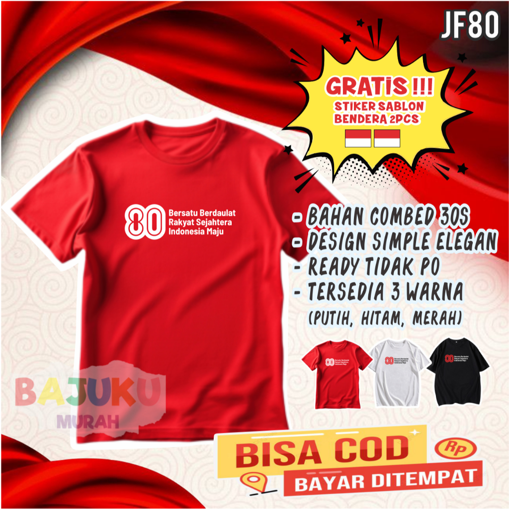 JF080 Kaos baju Panitia Hut RI KE 80 LOGO OFFICIAL RESMI Gratis 2pcs Stiker Sablon Bendera