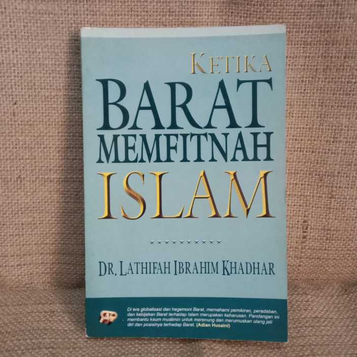 [ORI Preloved] KETIKA BARAT MEMFITNAH ISLAM - DR. Lathifah Ibrahim Khadhar