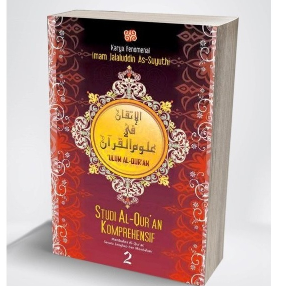 TK. STUDI AL QURAN KOMPREHENSIF TERJEMAH AL ITQAN FI ULUM AL QURAN JILID 2