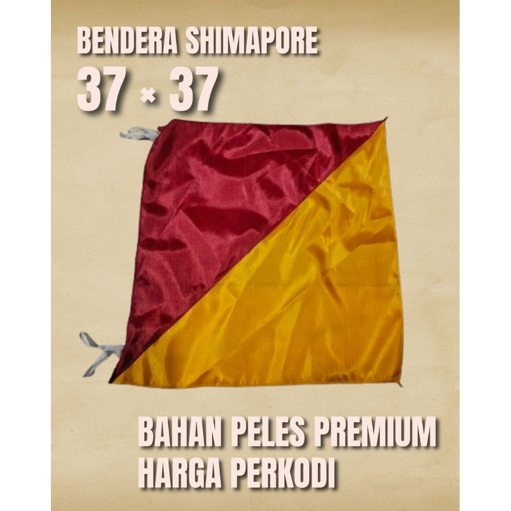 

Bendera Shimapore ukuran 37×37 cm, terbuat dari bahan peles premium , dijual dengan harga per kodi (1 kodi = 20 pcs).
