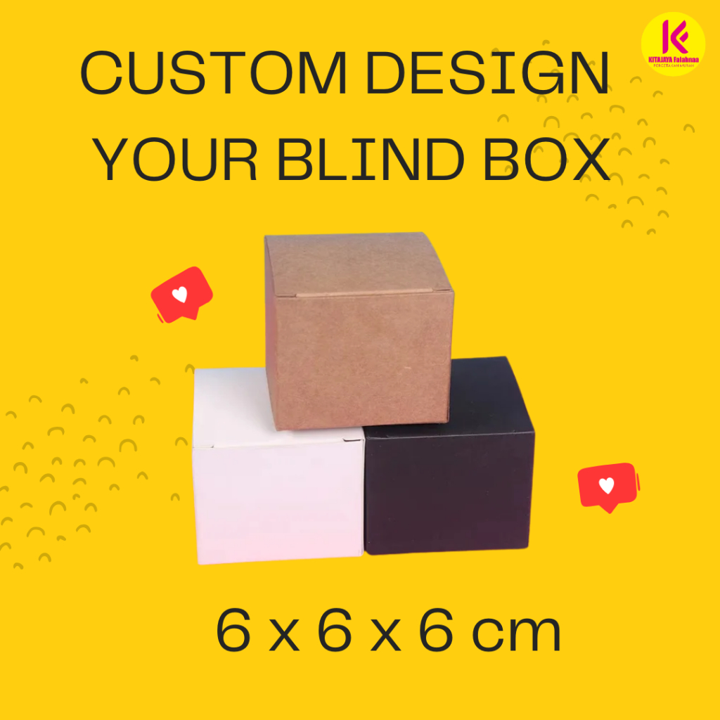 

(FREE DESAIN) CUSTOM BLIND BOX 6x6x6 cm