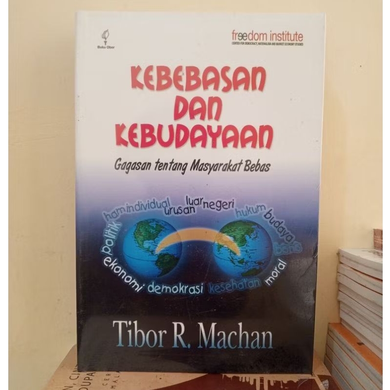Kebebasan dan Kebudayaan ; Gagasan Tentang Masyarakat Bebas - Tibor R. Machan