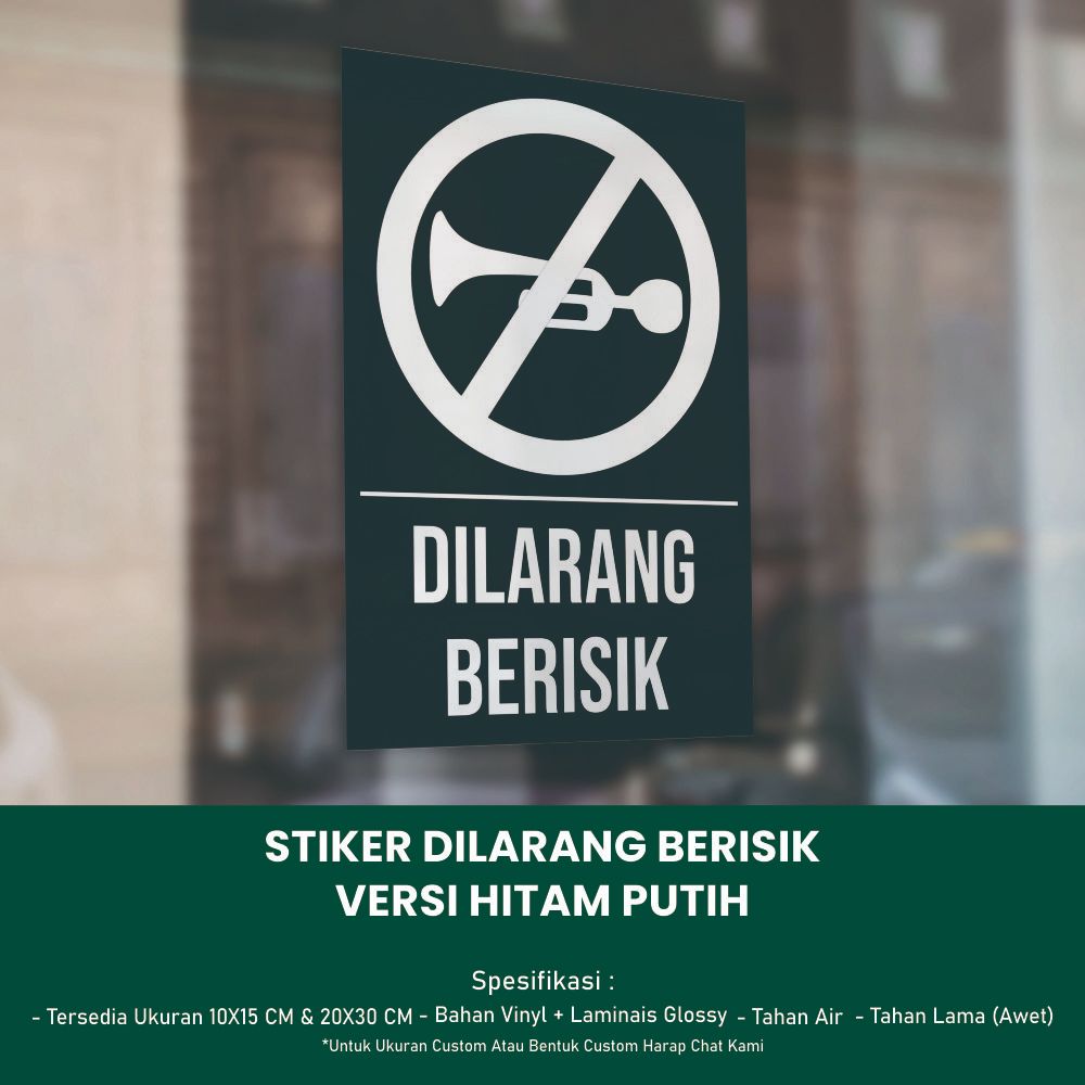 

Stiker Dilarang Berisik Ukuran 10x15 CM & 20x30 CM - Versi Hitam Putih *Vinyl + Laminasi Glossy *064