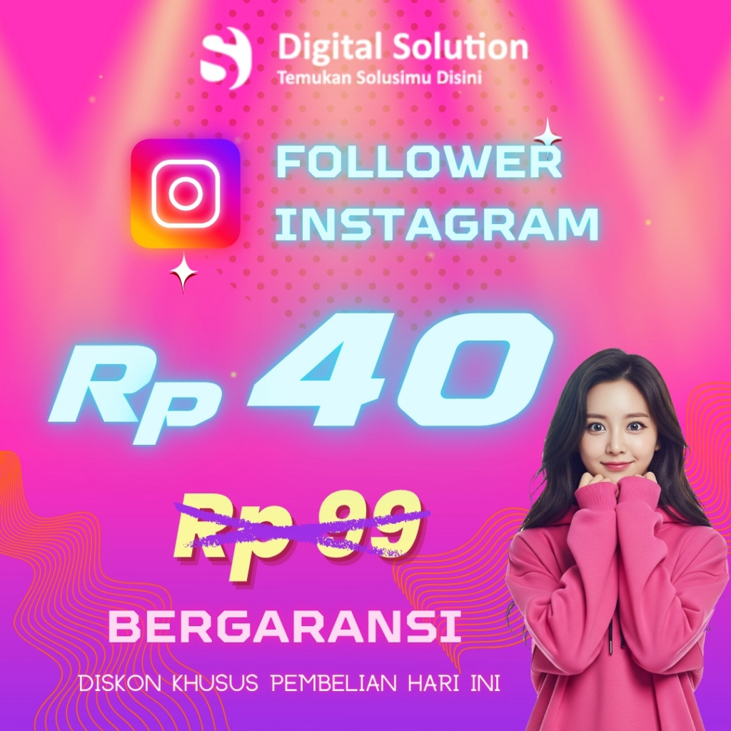 FOLLOWER IG PERMANEN LIKE VIEW BERGARANSI FREE REFILL [TERLARIS]