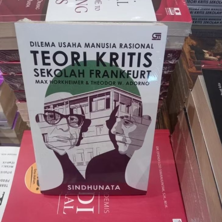 Dilema Usaha Manusia Rasional:Teori Kritis Sekolah Frankfurt-Sindhunata