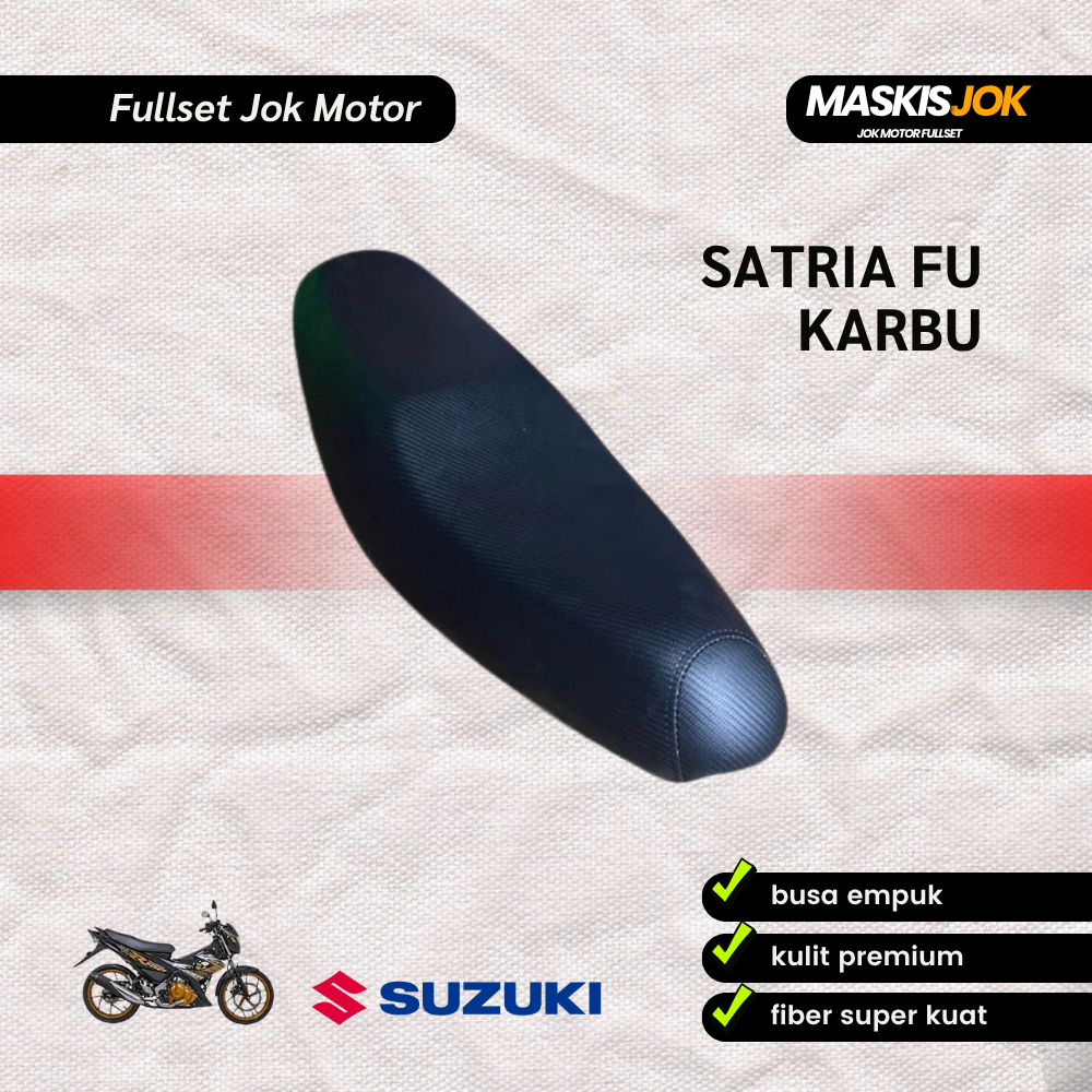 Jok Motor Satria FU Karbu Suzuki Satria Fullset – Tebal, Elegan, Nyaman untuk Harian
