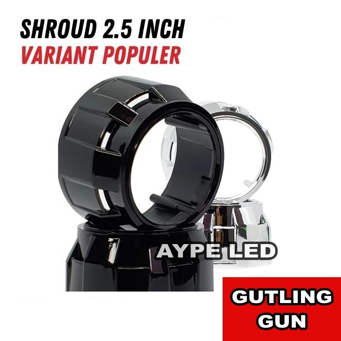 Ring Shroud Biled Projector Gutling Gun Shroud GG Black Series Silver Ukuran 2,5 inch